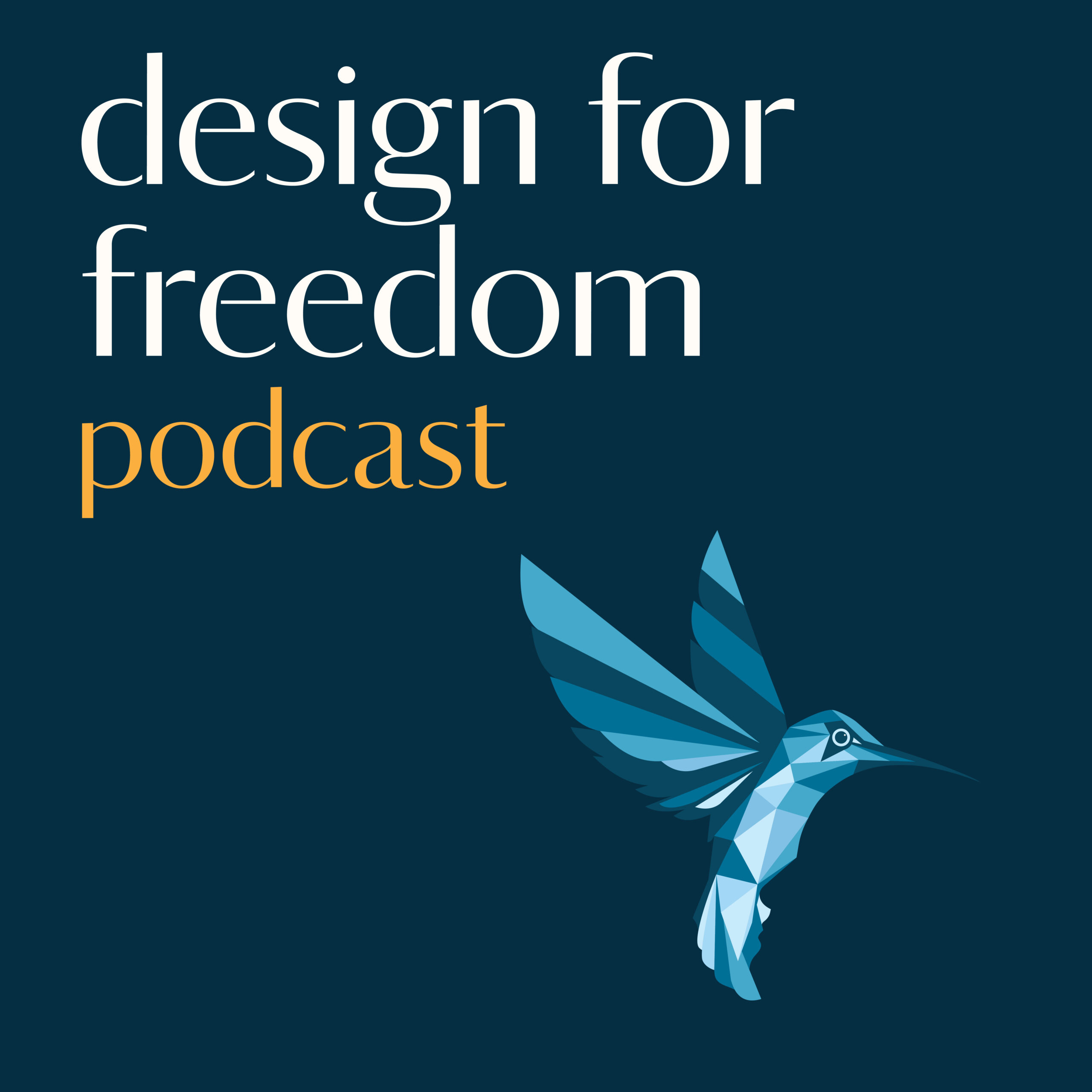 Design for Freedom podcast artwork with a hummingbird