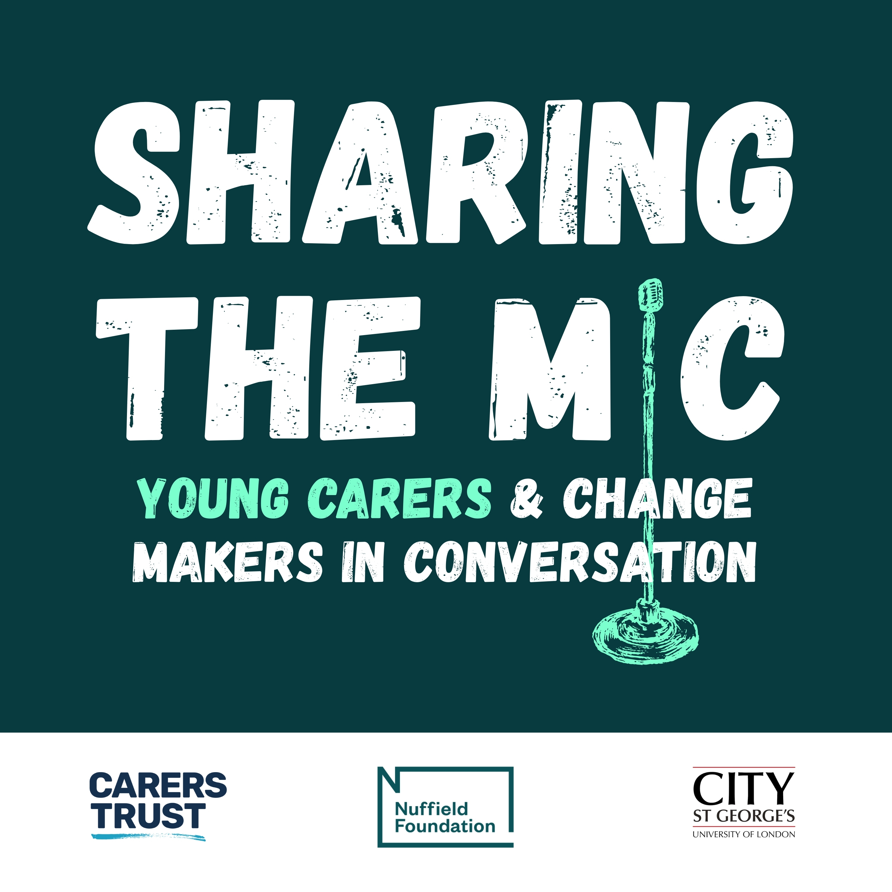 Sharing the mic podcast artwork with carers trust, nuffield foundation and city st george logos at the bottom of the page. The background is a forest green with a light green mic on a stand.