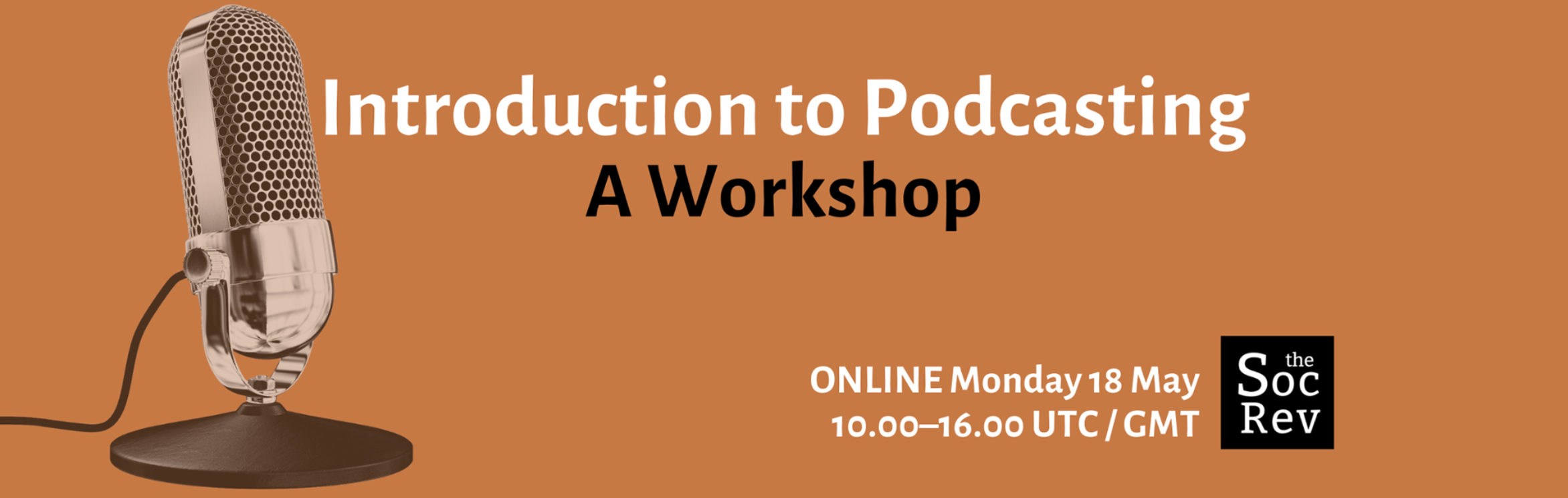 c2rzdntduq9y5ar4f8t9 Introduction to Podcasting Workshop for Sociological Review Foundation on 18th May 2026