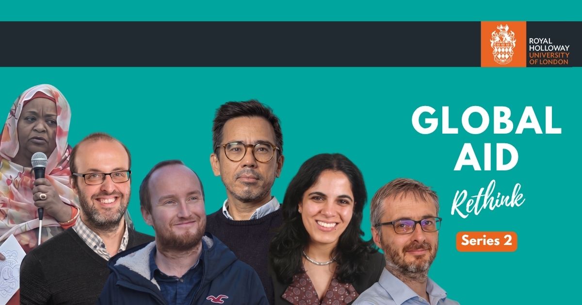 Promotional graphic for the Global Aid Rethink podcast Series 2 by Royal Holloway University of London, featuring headshots of six speakers against a teal background.